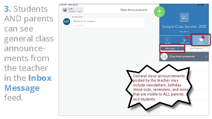 3. Students AND parents can see general class announcements from the teacher in the 3. Students AND parents can see general class announcements from the teacher in the