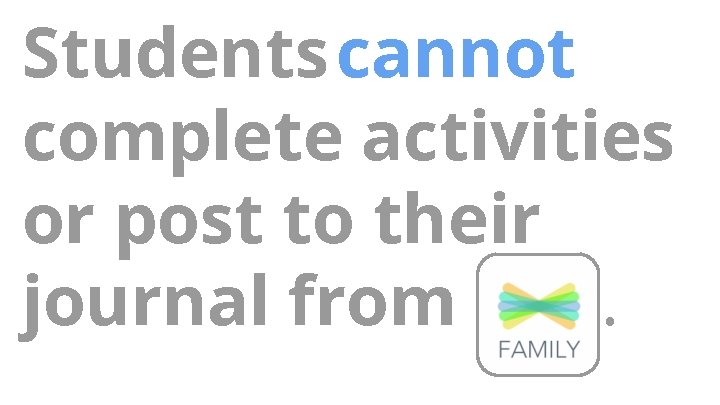Students cannot complete activities or post to their journal from. Students cannot complete activities or post to their journal from.