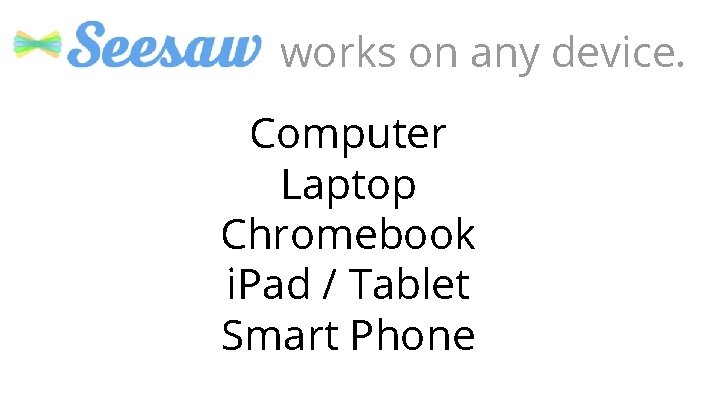 works on any device. Computer Laptop Chromebook i. Pad / Tablet Smart Phone works on any device. Computer Laptop Chromebook i. Pad / Tablet Smart Phone