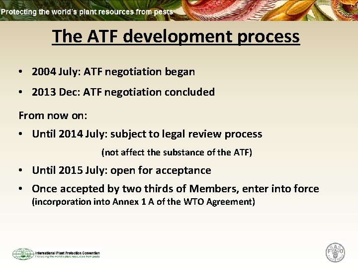 The ATF development process • 2004 July: ATF negotiation began • 2013 Dec: ATF