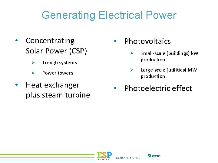 Generating Electrical Power • Concentrating Solar Power (CSP) Ø Trough systems Ø Power towers