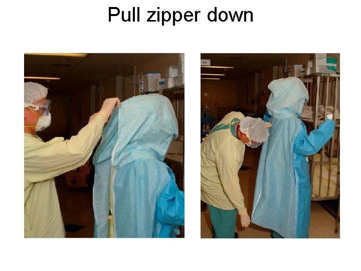 Pull zipper down 