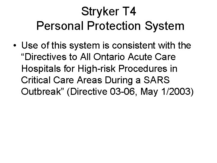 Stryker T 4 Personal Protection System • Use of this system is consistent with