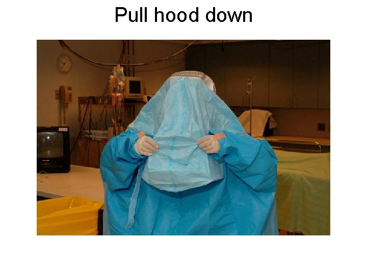 Pull hood down 