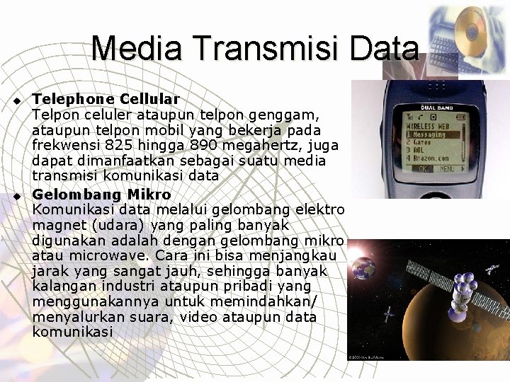 Media Transmisi Data u u Telephone Cellular Telpon celuler ataupun telpon genggam, ataupun telpon