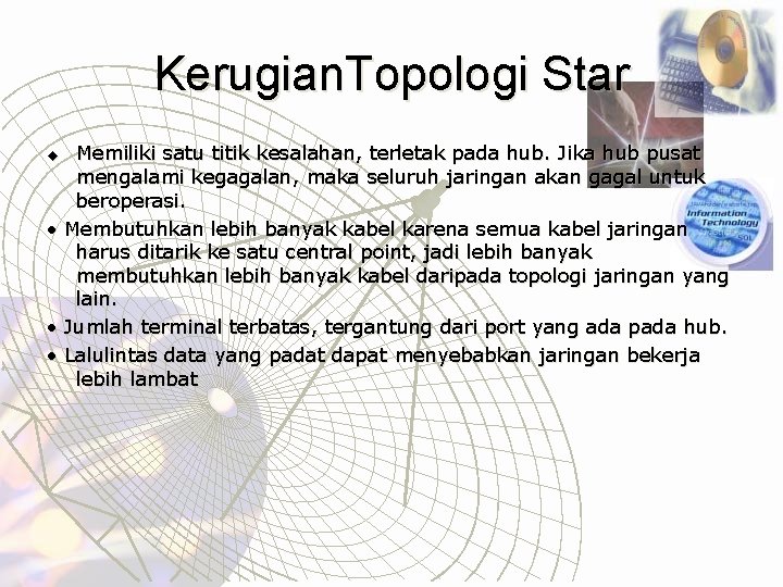 Kerugian. Topologi Star u • • • Memiliki satu titik kesalahan, terletak pada hub.