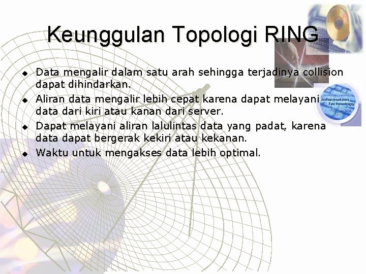 Keunggulan Topologi RING u u Data mengalir dalam satu arah sehingga terjadinya collision dapat