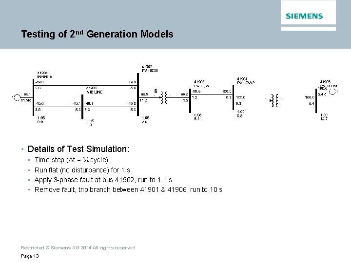 Testing of 2 nd Generation Models • Details of Test Simulation: • • Time