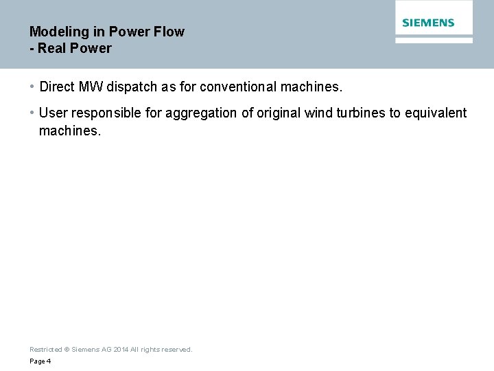 Modeling in Power Flow - Real Power • Direct MW dispatch as for conventional