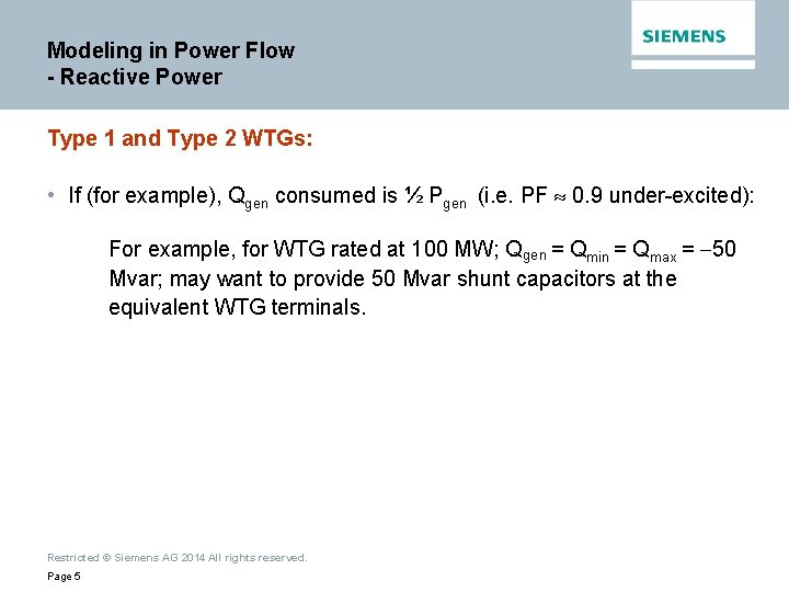 Modeling in Power Flow - Reactive Power Type 1 and Type 2 WTGs: •