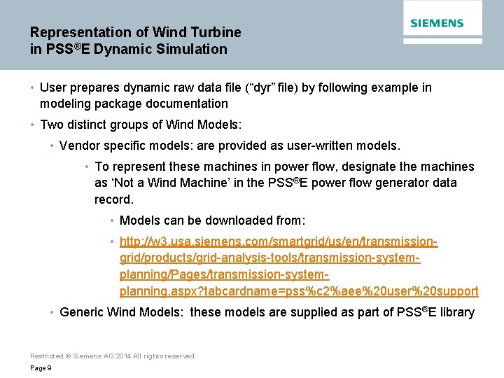 Representation of Wind Turbine in PSS®E Dynamic Simulation • User prepares dynamic raw data