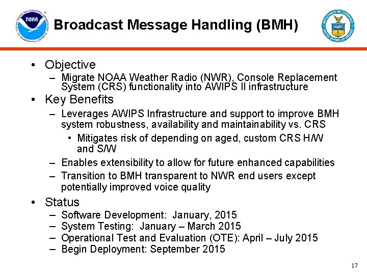 Broadcast Message Handling (BMH) • Objective – Migrate NOAA Weather Radio (NWR), Console Replacement