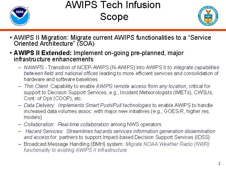 AWIPS Tech Infusion Scope • AWIPS II Migration: Migrate current AWIPS functionalities to a