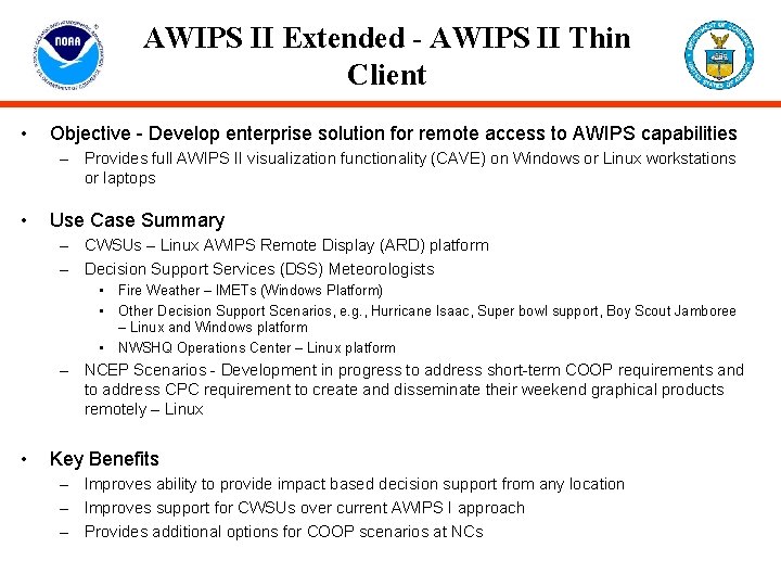 AWIPS II Extended - AWIPS II Thin Client • Objective - Develop enterprise solution
