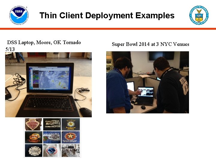 Thin Client Deployment Examples DSS Laptop, Moore, OK Tornado 5/13 Super Bowl 2014 at