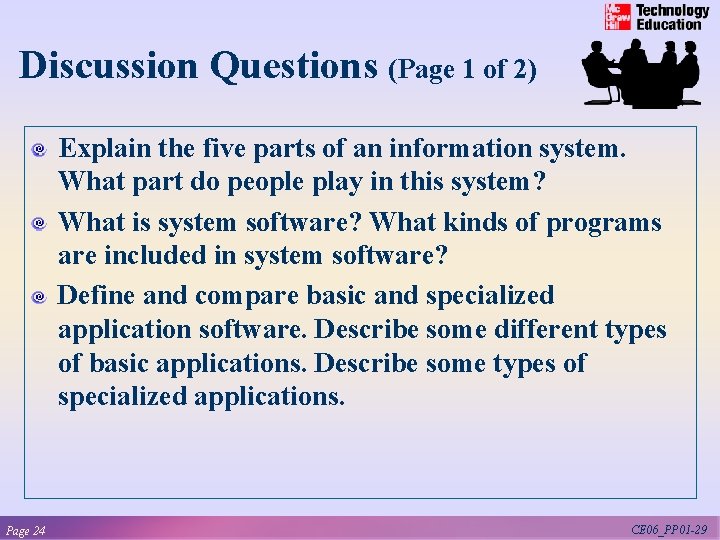 Discussion Questions (Page 1 of 2) Explain the five parts of an information system.