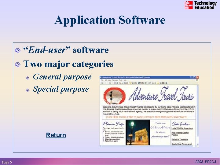 Application Software “End-user” software Two major categories General purpose Special purpose Return Page 9