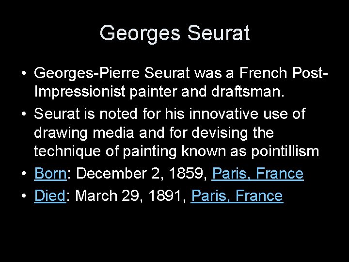 Georges Seurat • Georges-Pierre Seurat was a French Post. Impressionist painter and draftsman. •