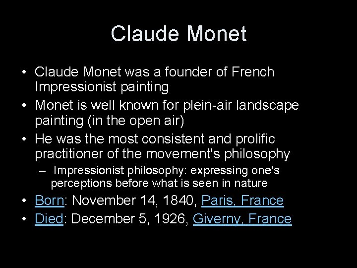 Claude Monet • Claude Monet was a founder of French Impressionist painting • Monet