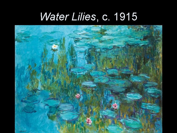 Water Lilies, c. 1915 