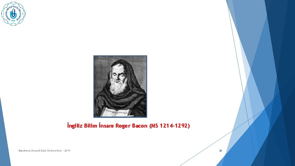 İngiliz Bilim İnsanı Roger Bacon (MS 1214 -1292) Bandırma Onyedi Eylül Üniversitesi - 2019