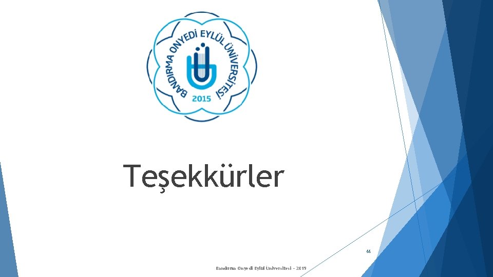 Teşekkürler 66 Bandırma Onyedi Eylül Üniversitesi - 2019 