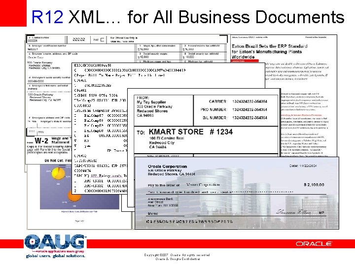 R 12 XML… for All Business Documents Copyright © 207, Oracle. All rights reserved. R 12 XML… for All Business Documents Copyright © 207, Oracle. All rights reserved.