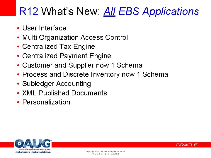 R 12 What’s New: All EBS Applications • • • User Interface Multi Organization R 12 What’s New: All EBS Applications • • • User Interface Multi Organization