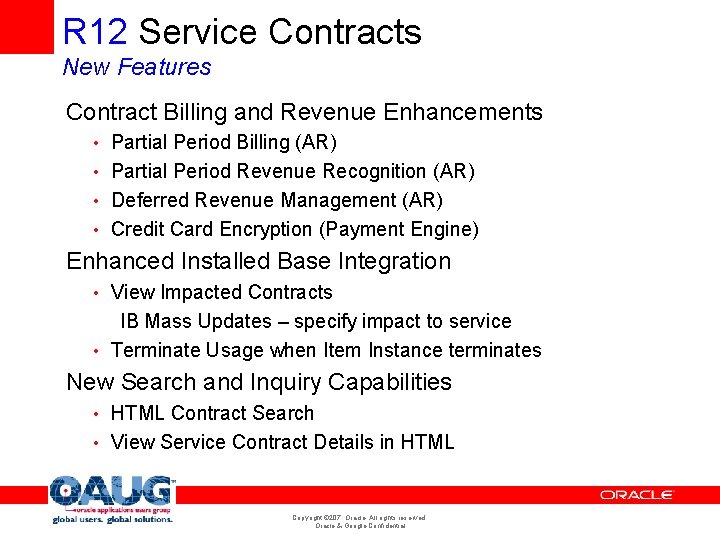 R 12 Service Contracts New Features Contract Billing and Revenue Enhancements • Partial Period R 12 Service Contracts New Features Contract Billing and Revenue Enhancements • Partial Period