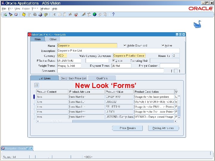 New Look ‘Forms’ Copyright © 207, Oracle. All rights reserved. Oracle & Google Confidential New Look ‘Forms’ Copyright © 207, Oracle. All rights reserved. Oracle & Google Confidential