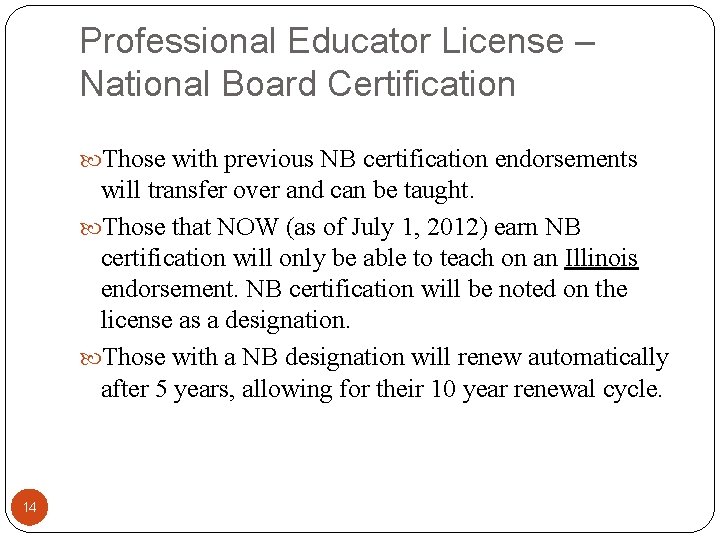 Professional Educator License – National Board Certification Those with previous NB certification endorsements will