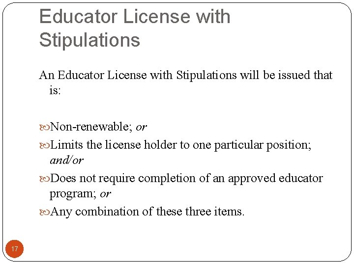 Educator License with Stipulations An Educator License with Stipulations will be issued that is: