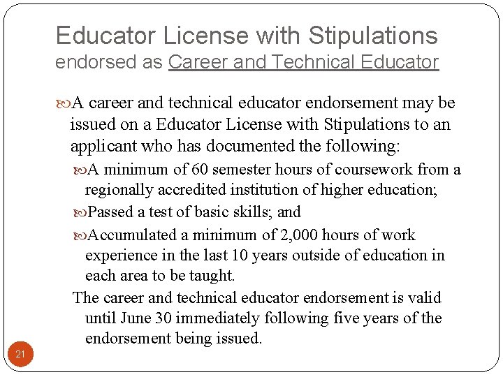 Educator License with Stipulations endorsed as Career and Technical Educator A career and technical