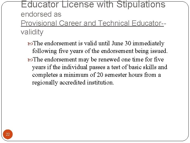 Educator License with Stipulations endorsed as Provisional Career and Technical Educator-validity The endorsement is