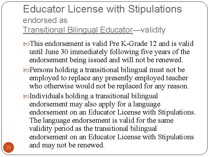 Educator License with Stipulations endorsed as Transitional Bilingual Educator—validity This endorsement is valid Pre