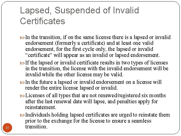 Lapsed, Suspended of Invalid Certificates In the transition, if on the same license there