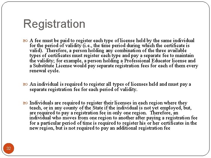 Registration A fee must be paid to register each type of license held by