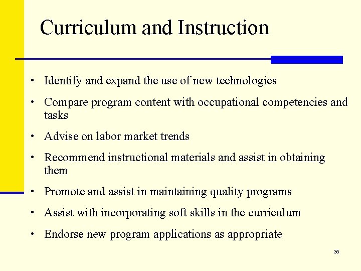 Curriculum and Instruction • Identify and expand the use of new technologies • Compare