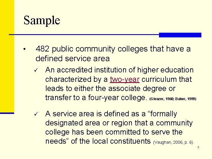 Sample • 482 public community colleges that have a defined service area ü An