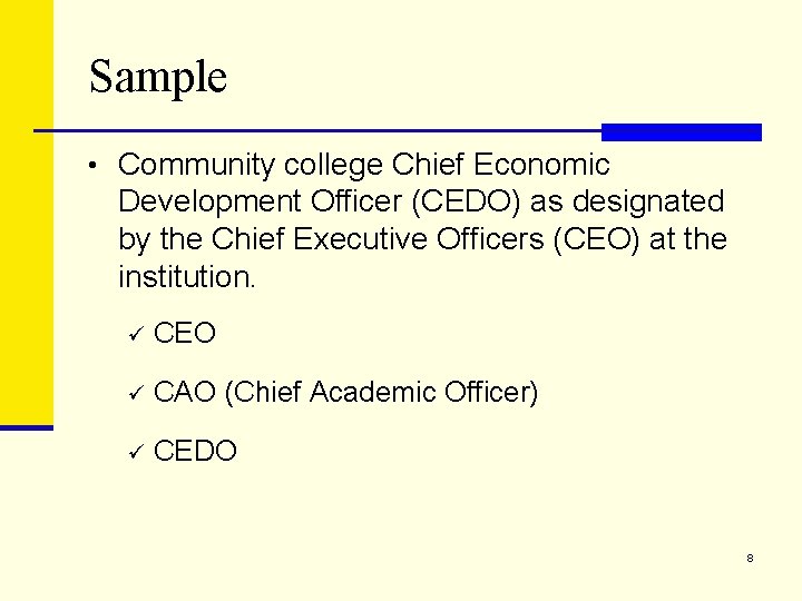 Sample • Community college Chief Economic Development Officer (CEDO) as designated by the Chief