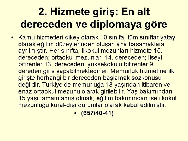 2. Hizmete giriş: En alt dereceden ve diplomaya göre • Kamu hizmetleri dikey olarak