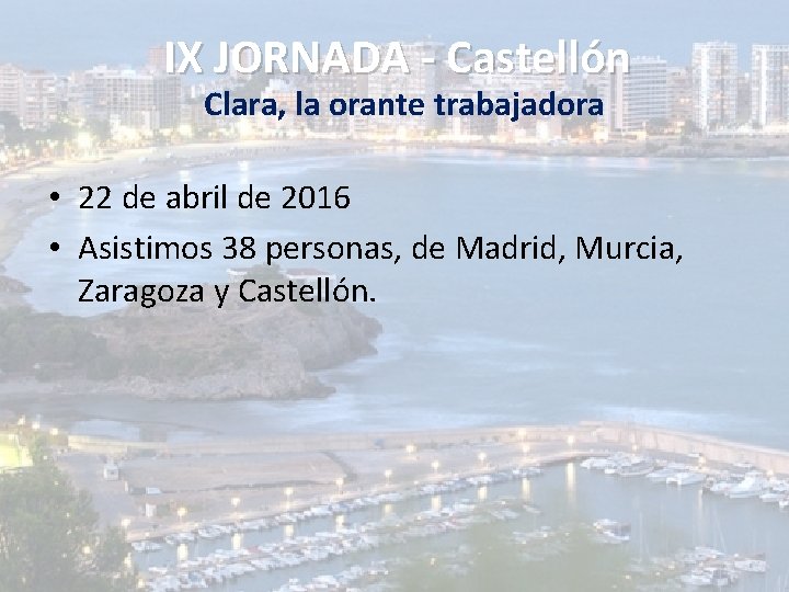 IX JORNADA - Castellón Clara, la orante trabajadora • 22 de abril de 2016