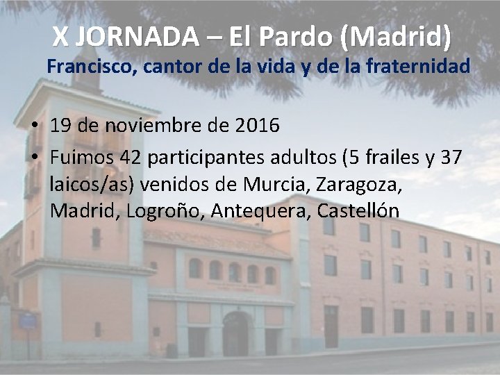 X JORNADA – El Pardo (Madrid) Francisco, cantor de la vida y de la