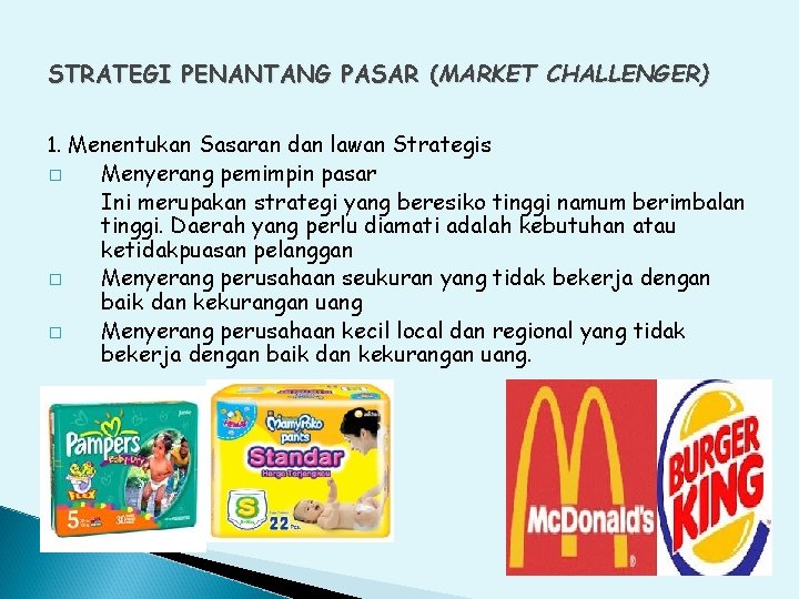 STRATEGI PENANTANG PASAR (MARKET CHALLENGER) 1. Menentukan Sasaran dan lawan Strategis � � �
