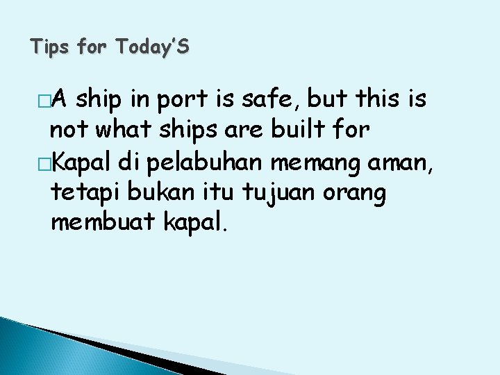 Tips for Today’S �A ship in port is safe, but this is not what