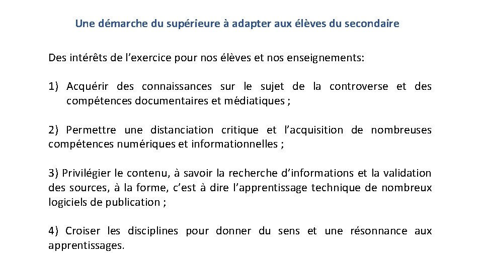 Une démarche du supérieure à adapter aux élèves du secondaire Des intérêts de l’exercice