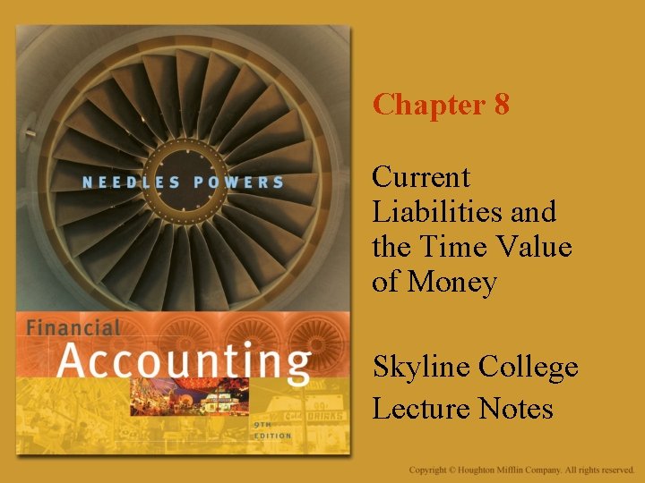 Chapter 8 Current Liabilities and the Time Value of Money Skyline College Lecture Notes