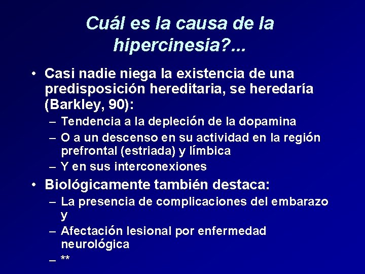 Cuál es la causa de la hipercinesia? . . . • Casi nadie niega