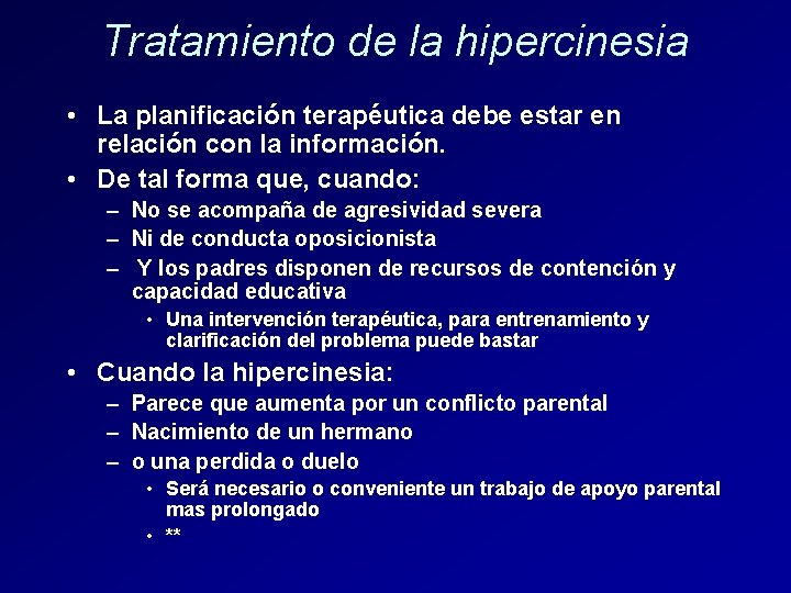 Tratamiento de la hipercinesia • La planificación terapéutica debe estar en relación con la