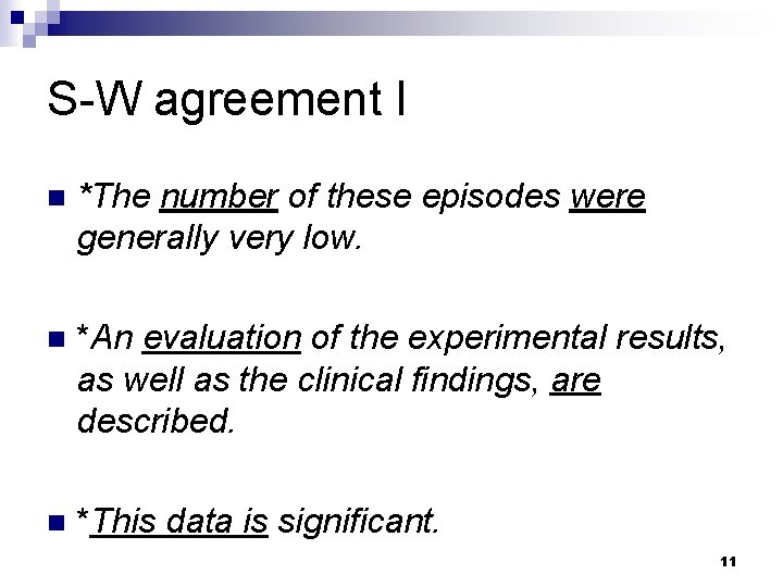 S-W agreement I n *The number of these episodes were generally very low. n